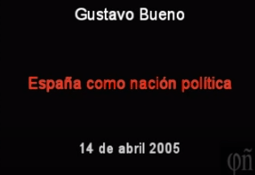 Gustavo Bueno: España como nación