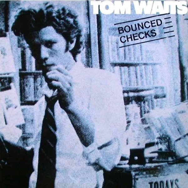 1981_Tom Waits: Bounced Checks